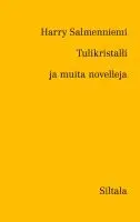 Harry Salmenniemi - Tulikristalli ja muita novelleja, Häftad. Tillgänglighet: Lägg i varukorg
