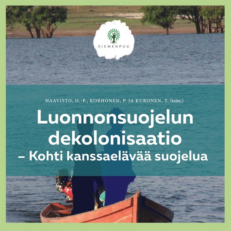 Olli-Pekka Haavisto, Timo Kuronen - Luonnonsuojelun dekolonisaatio – Kohti kanssaelävää suojelua, Ljudbok