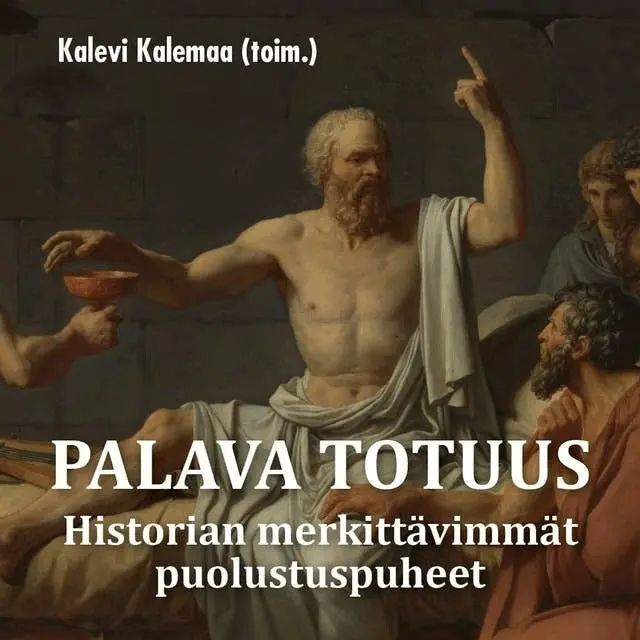 Kalevi Kalemaa - Palava totuus – Historian merkittävimmät puolustuspuheet, Ljudbok. Tillgänglighet: Lägg i varukorg