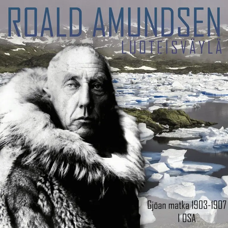 Roald Amundsen - Luoteisväylä: Kertomus Gjöan matkasta 1903-1907. 1 osa, Ljudbok. Tillgänglighet: Lägg i varukorg