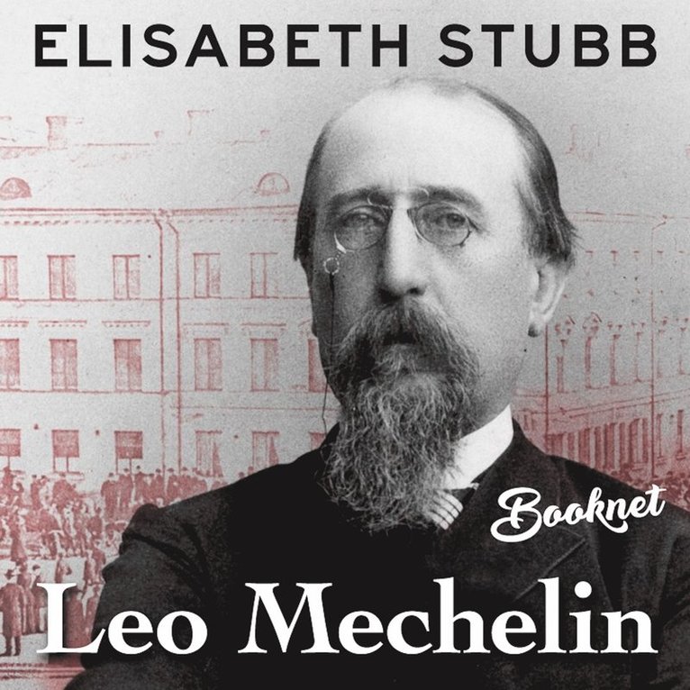 Elisabeth Stubb - Leo Mechelin - Senaattorin  elämäntarina, Ljudbok
