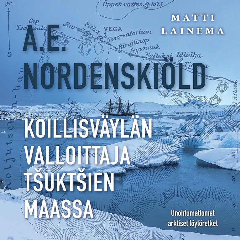 Matti Lainema - A. E. Nordenskiöld : Koillisväylän valloittaja tšuktšien maassa, Ljudbok