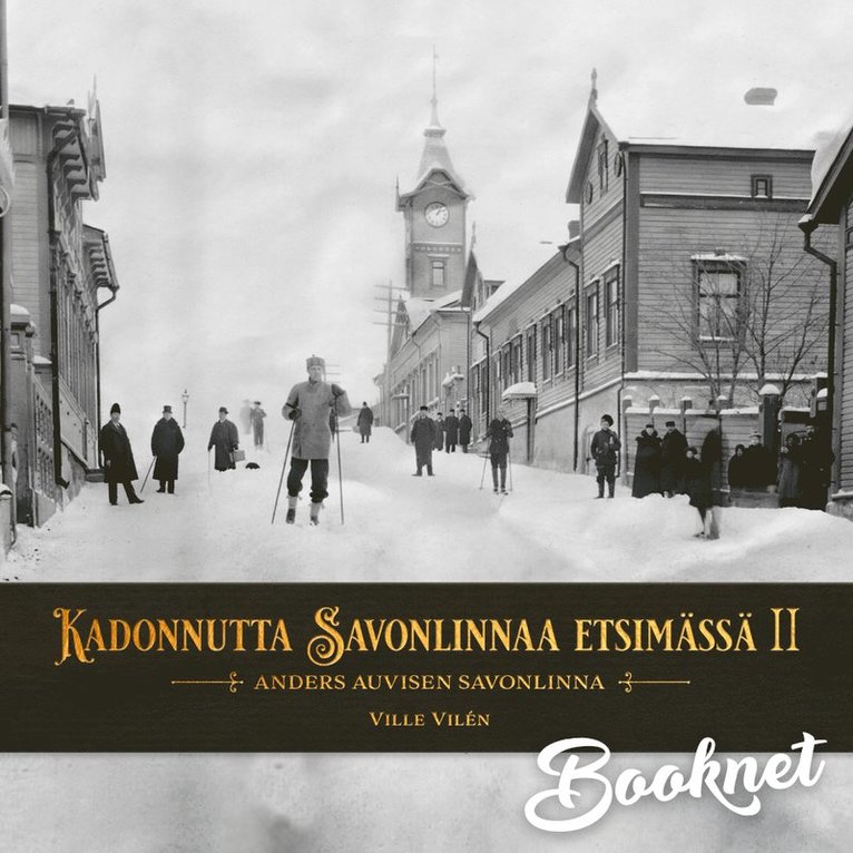 Ville Vilen, Nikke Kaartinen, Kimmo Heikkilä, Heikki Savolainen - Kadonnutta Savonlinnaa etsimässä osa 2, Ljudbok
