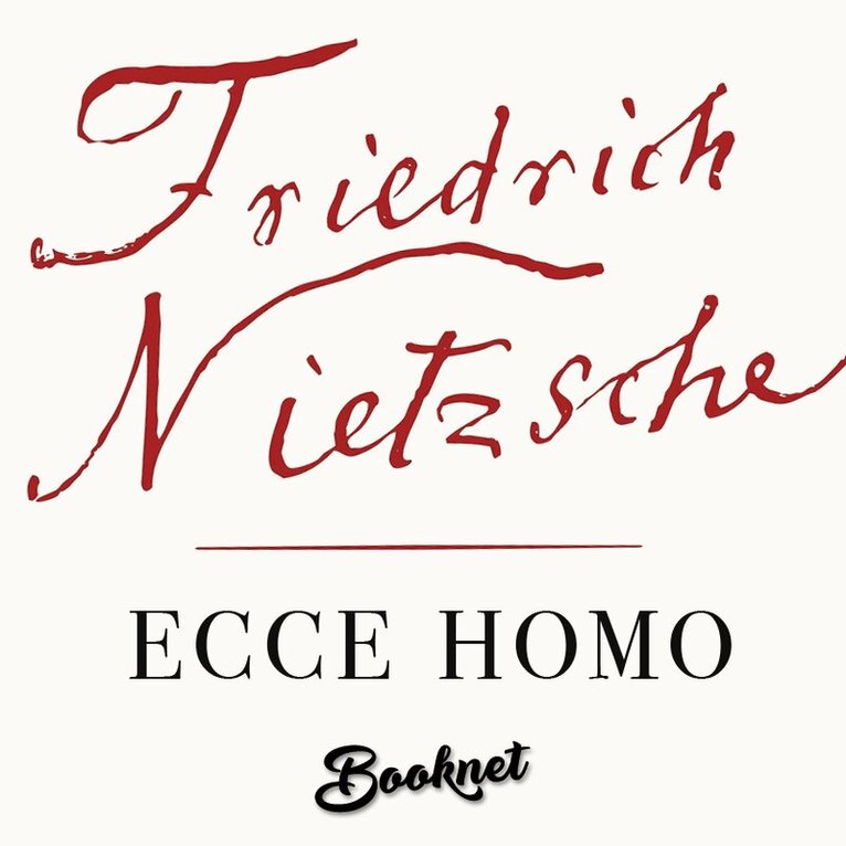 Friedrich Nietzche - Ecce Homo, Ljudbok