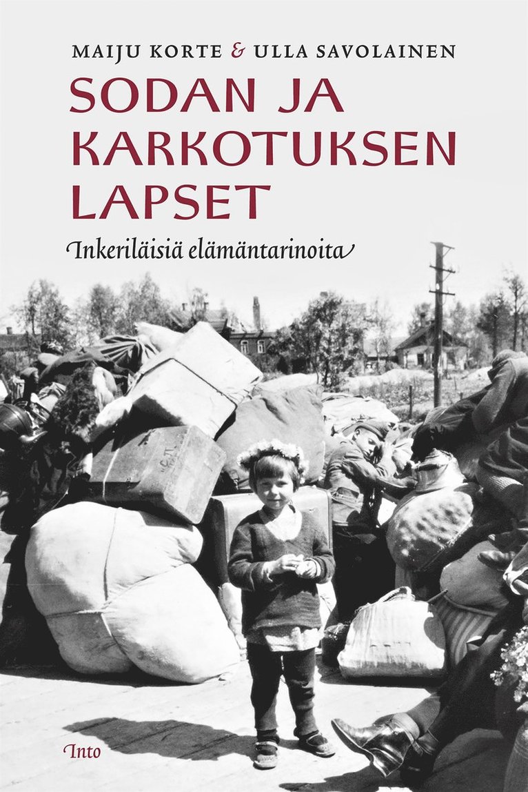 Maiju Korte, Ulla Savolainen - Sodan ja karkotuksen lapset, E-bok