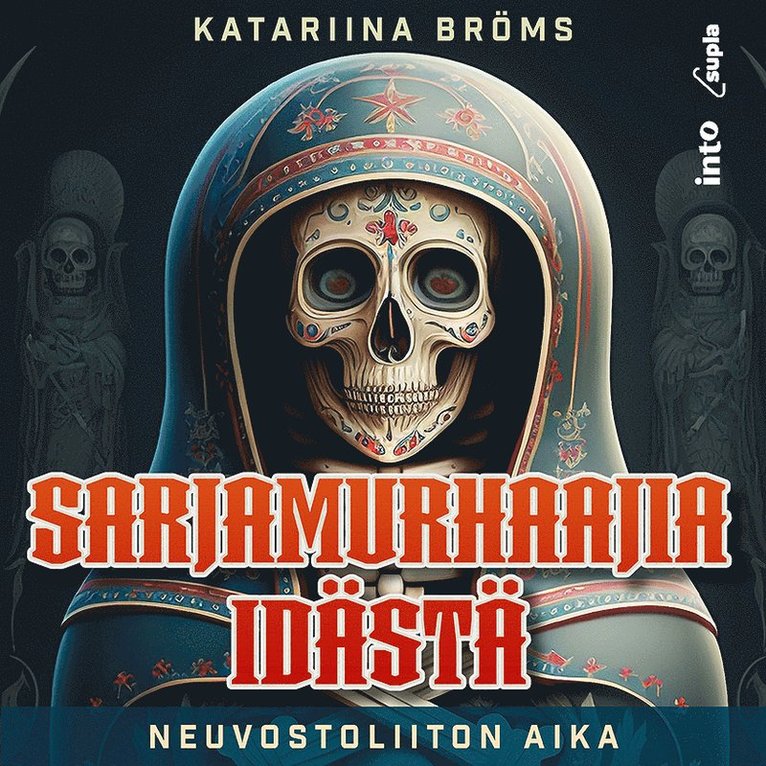 Katariina Bröms - Sarjamurhaajia idästä, Ljudbok