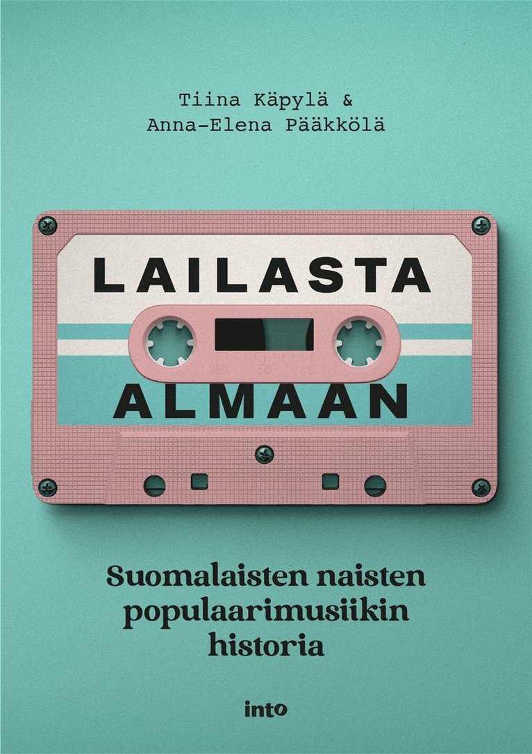 Tiina Käpylä, Anna-Elena Pääkkölä - Lailasta Almaan, E-bok
