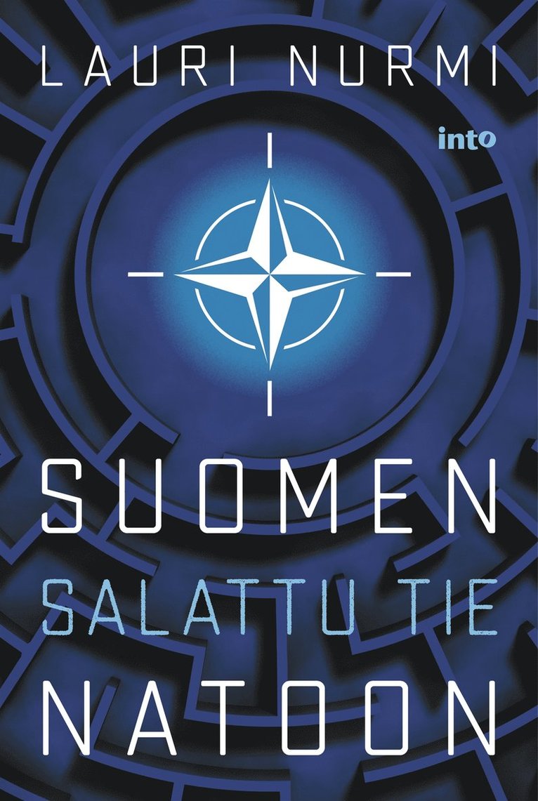 Lauri Nurmi - Suomen salattu tie Natoon, E-bok