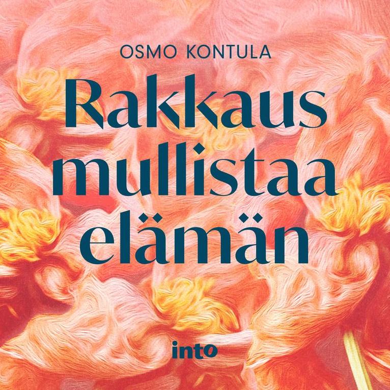 Osmo Kontula - Rakkaus mullistaa elämän, Ljudbok