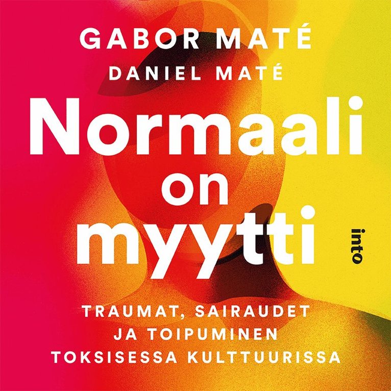 Gabor Maté, Daniel Maté - Normaali on myytti, Ljudbok