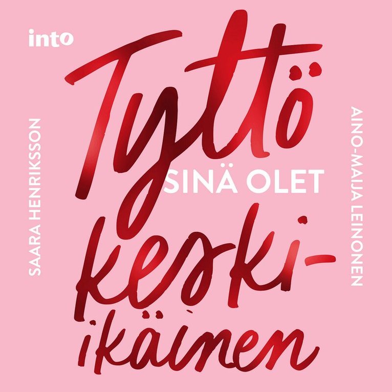 Saara Henriksson, Aino-Maija Leinonen - Tyttö sinä olet keski-ikäinen, Ljudbok