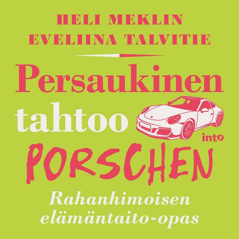 Eveliina Talvitie, Heli Meklin - Persaukinen tahtoo Porschen, Ljudbok