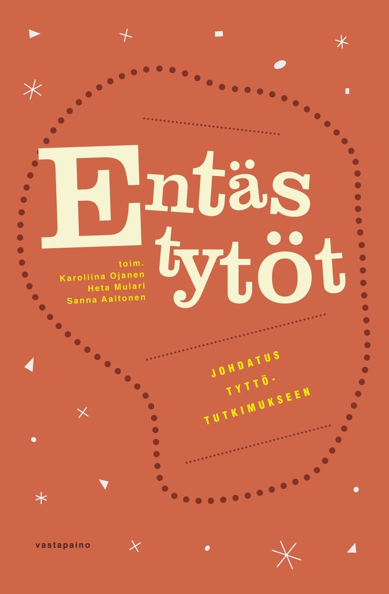 Karoliina Ojanen, Sanna Aaltonen, Heta Mulari - Entäs tytöt?, E-bok