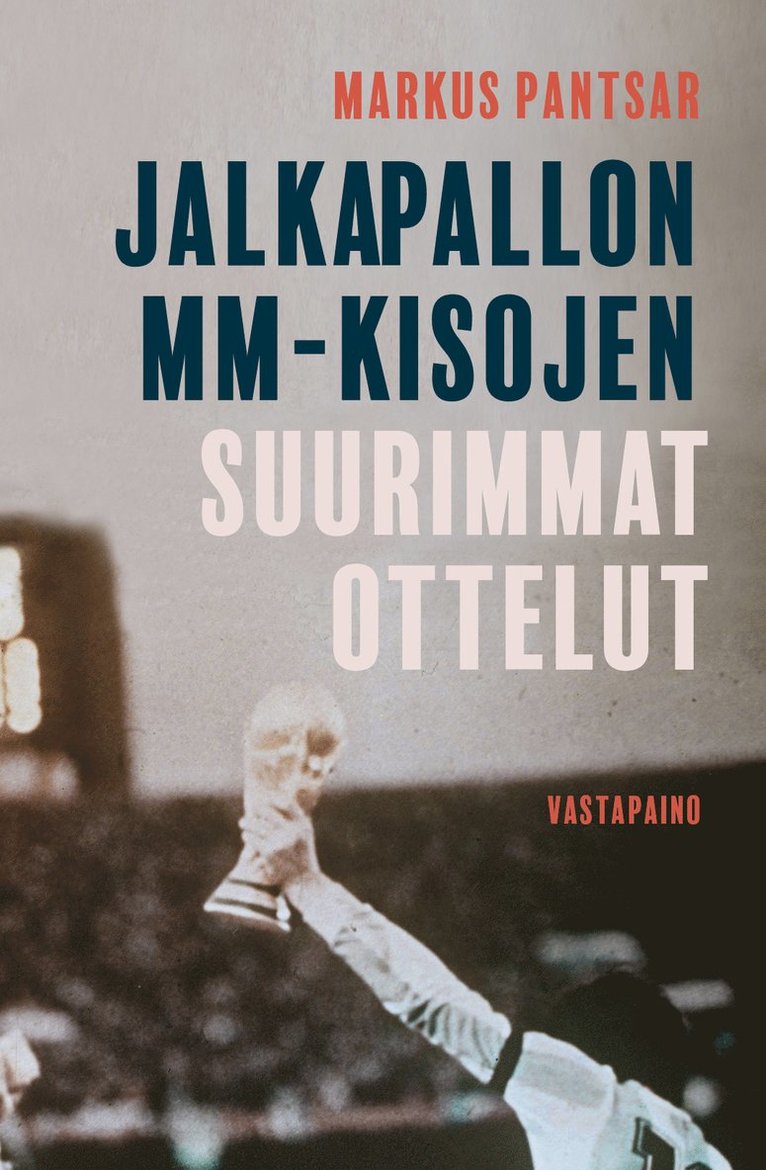 Markus Pantsar - Jalkapallon MM-kisojen suurimmat ottelut, E-bok