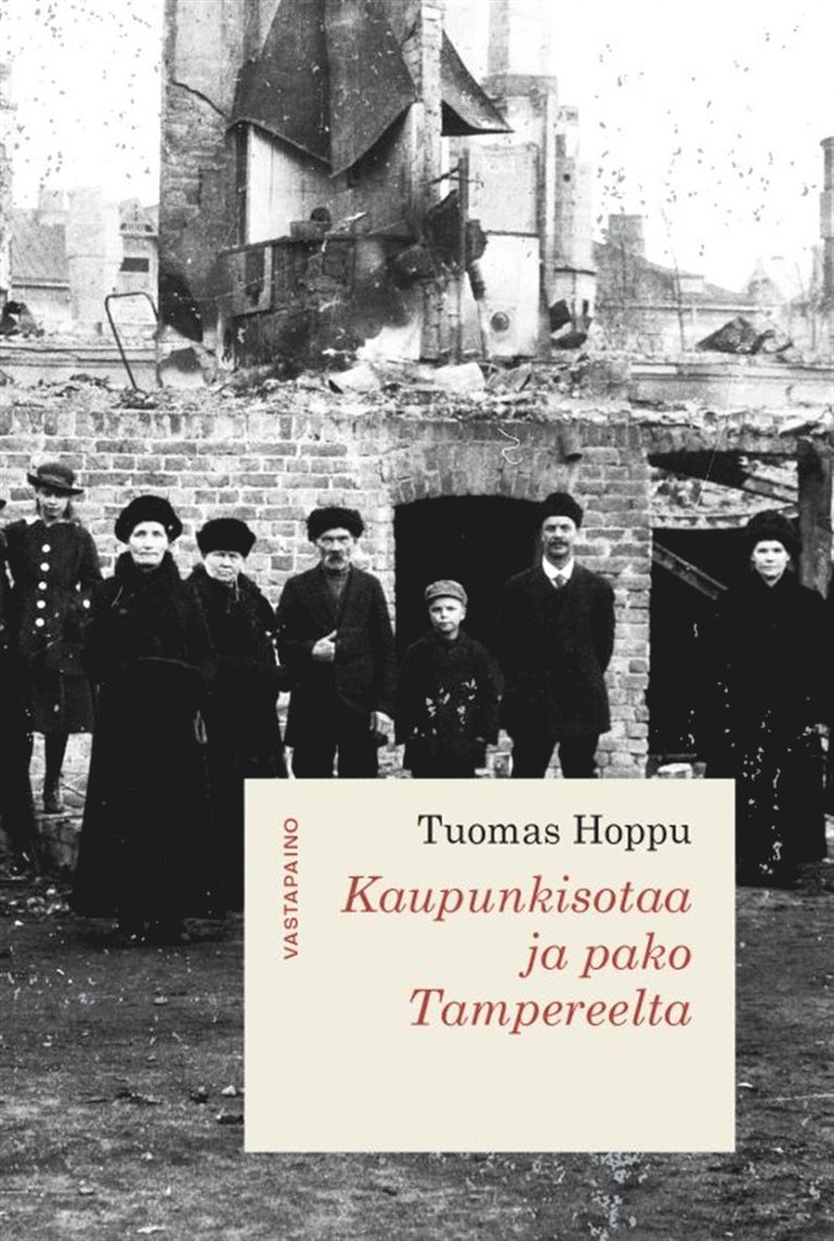 Tuomas Hoppu - Kaupunkisotaa ja pako Tampereelta, E-bok