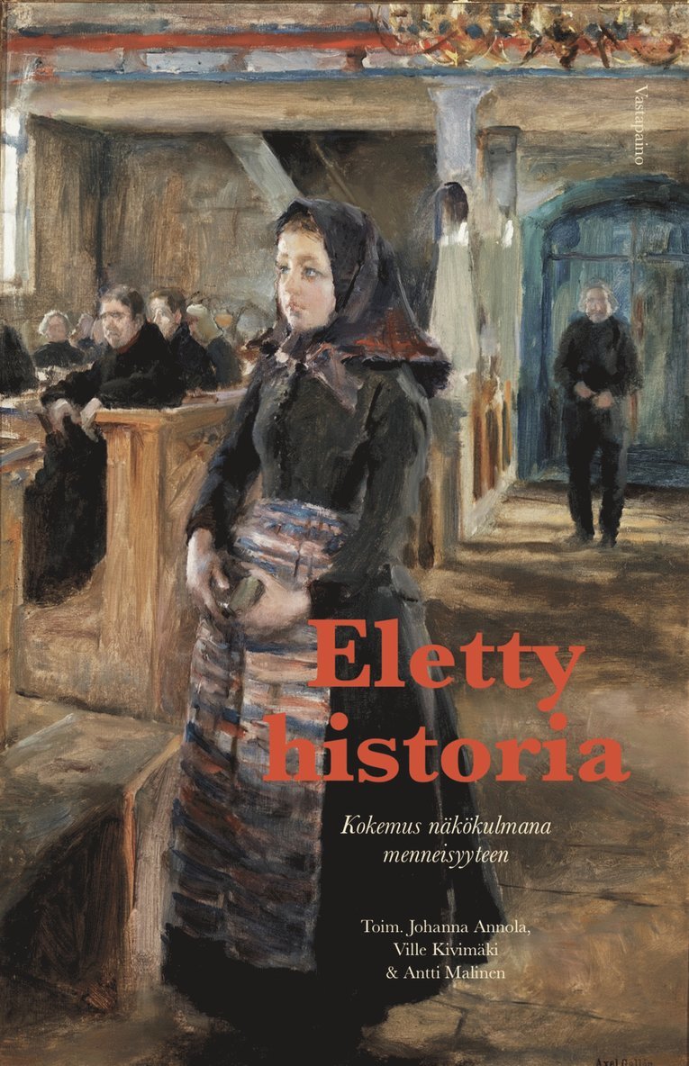 Ville Kivimäki, Antti Malinen, Johanna Annola - Eletty historia, E-bok