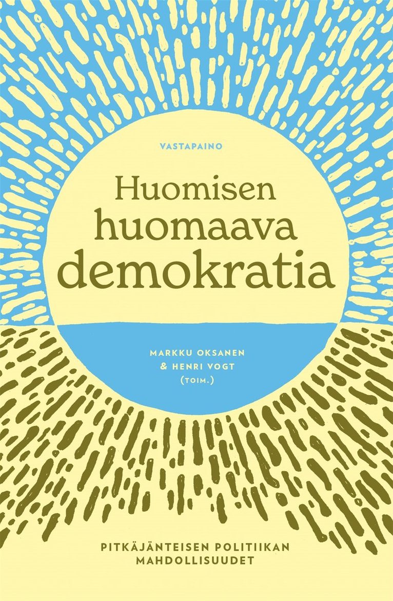 Markku Oksanen, Henri Vogt - Huomisen huomaava demokratia, E-bok