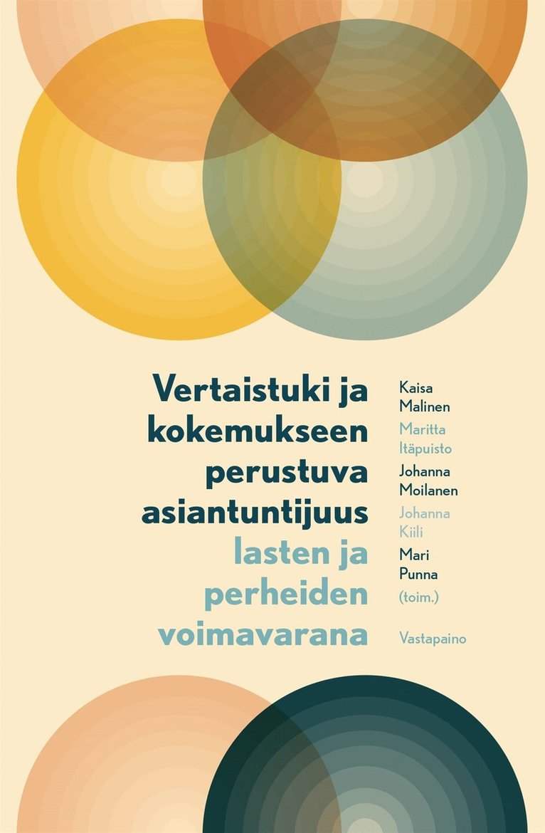 Kaisa Malinen, Maritta Itäpuisto, Johanna Moilanen, Johanna Kiili, Mari Punna - Vertaistuki ja kokemukseen perustuva asiantuntijuus lasten ja perheiden voimavarana, E-bok