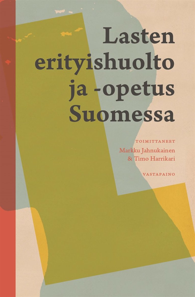 Markku Jahnukainen, Timo Harrikari - Lasten erityishuolto ja -opetus Suomessa, E-bok