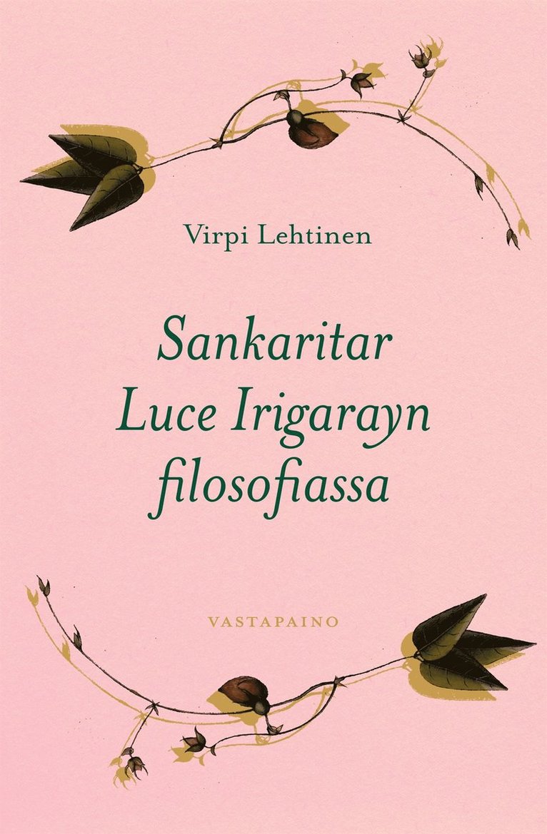 Virpi Lehtinen - Sankaritar Luce Irigarayn filosofiassa, E-bok