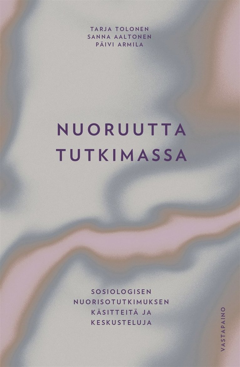 Tarja Tolonen, Sanna Aaltonen, Päivi Armila - Nuoruutta tutkimassa, E-bok