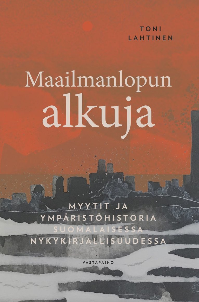Toni Lahtinen - Maailmanlopun alkuja, E-bok