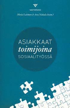 Asta Niskala, Merja Laitinen - Asiakkaat toimijoina sosiaalityössä, E-bok