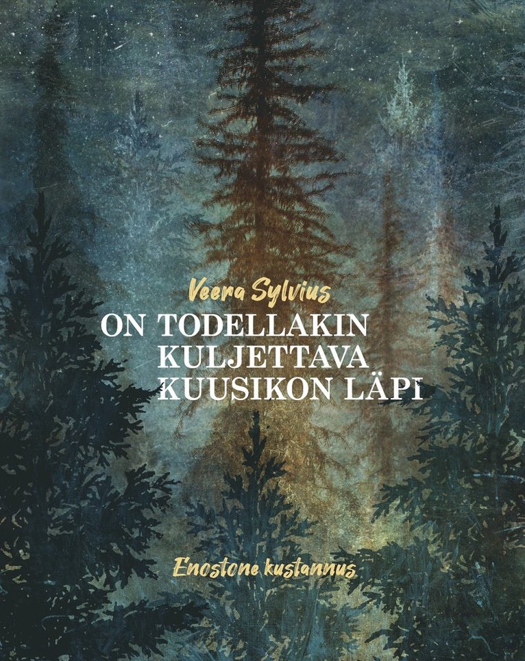 Veera Sylvius - On todellakin kuljettava kuusikon läpi, Ljudbok