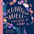 Kuhiseva mieli ? nainen ja ADHD