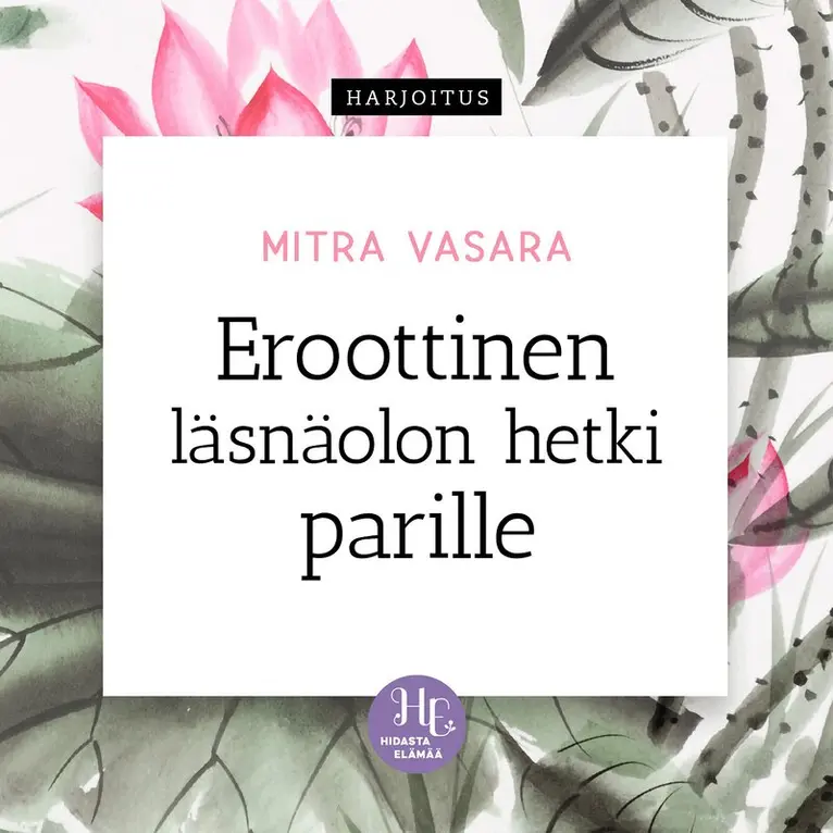 Mitra Vasara - Eroottinen läsnäolon hetki parille, Ljudbok. Tillgänglighet: Lägg i varukorg