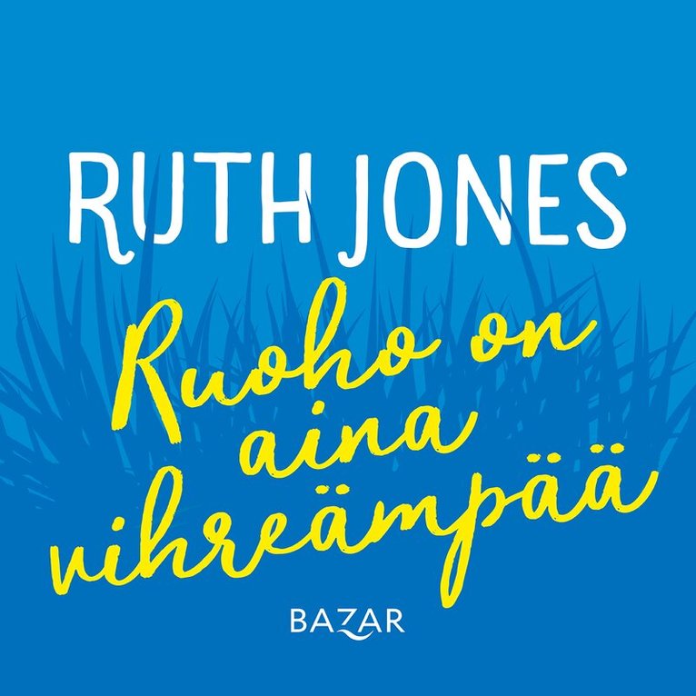 Ruth Jones - Ruoho on aina vihreämpää, Ljudbok