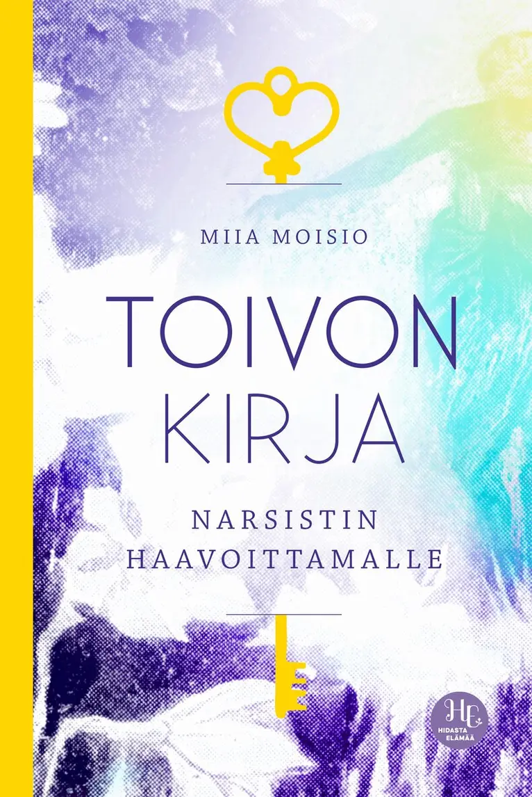Miia Moisio - Toivon kirja narsistin haavoittamalle, E-bok. Tillgänglighet: Lägg i varukorg