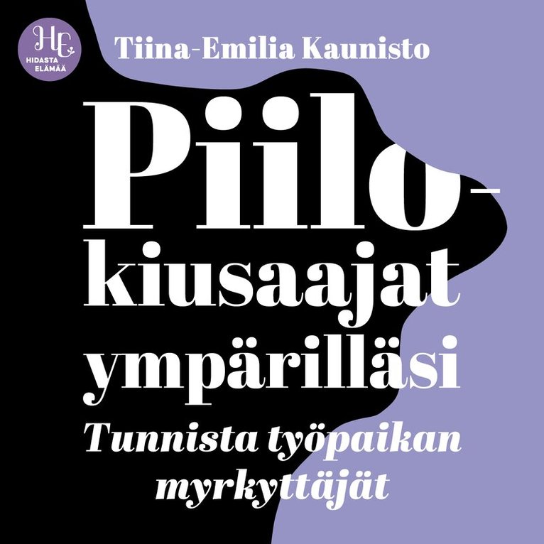 Tiina-Emilia Kaunisto - Piilokiusaajat ympärilläsi, Ljudbok