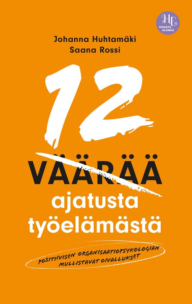 Johanna Huhtamäki, Saana Rossi - 12 väärää ajatusta työelämästä, E-bok
