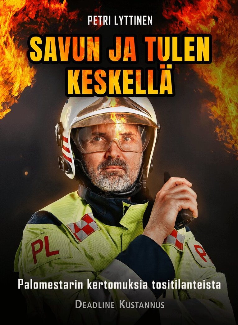 Petri Lyttinen - Savun ja tulen keskellä, E-bok