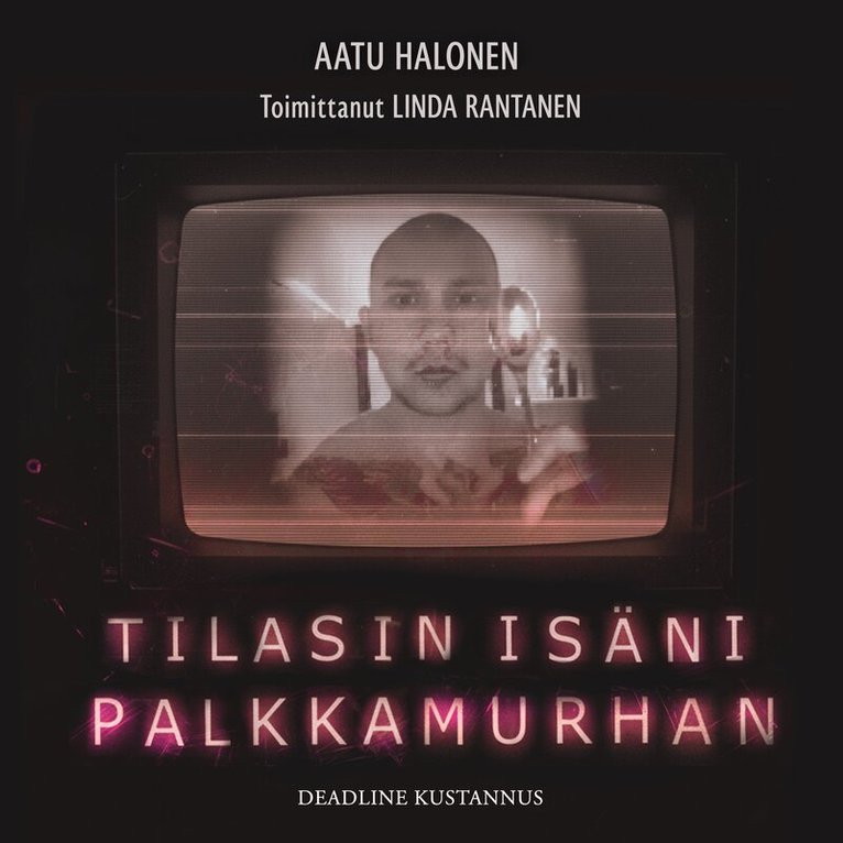 Linda Rantanen, Aatu Halonen - Tilasin isäni palkkamurhan, Ljudbok