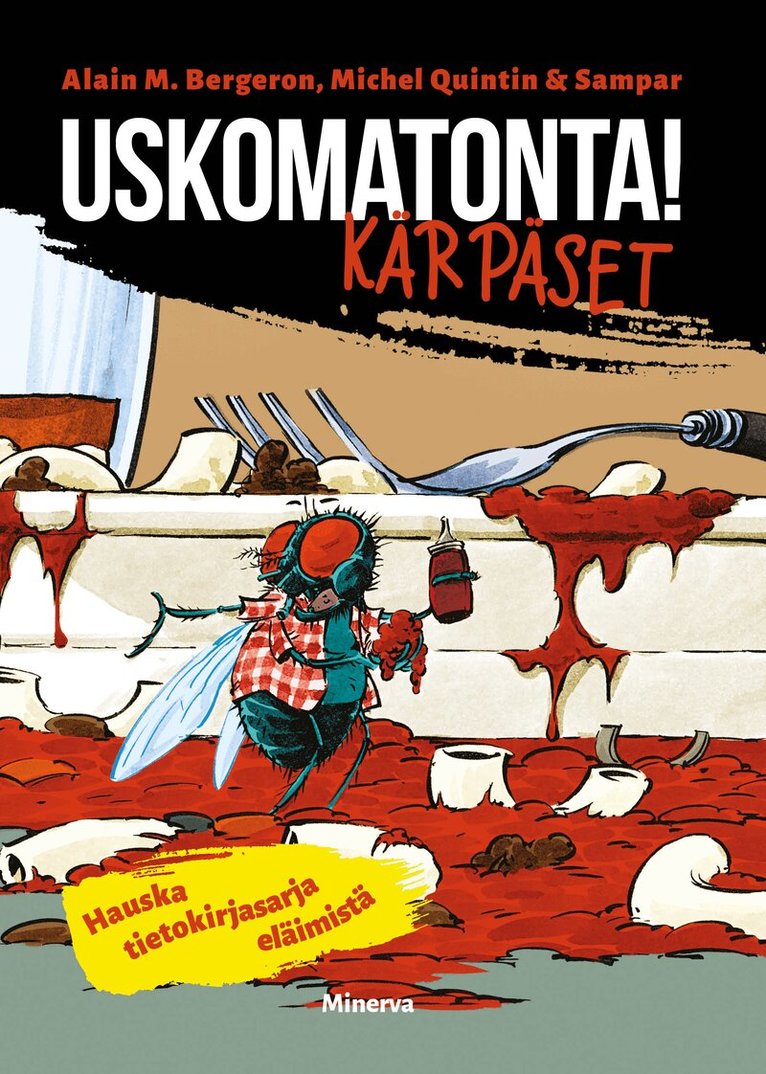 Michel Quintin, Alain M. Bergeron - Uskomatonta! Kärpäset, E-bok