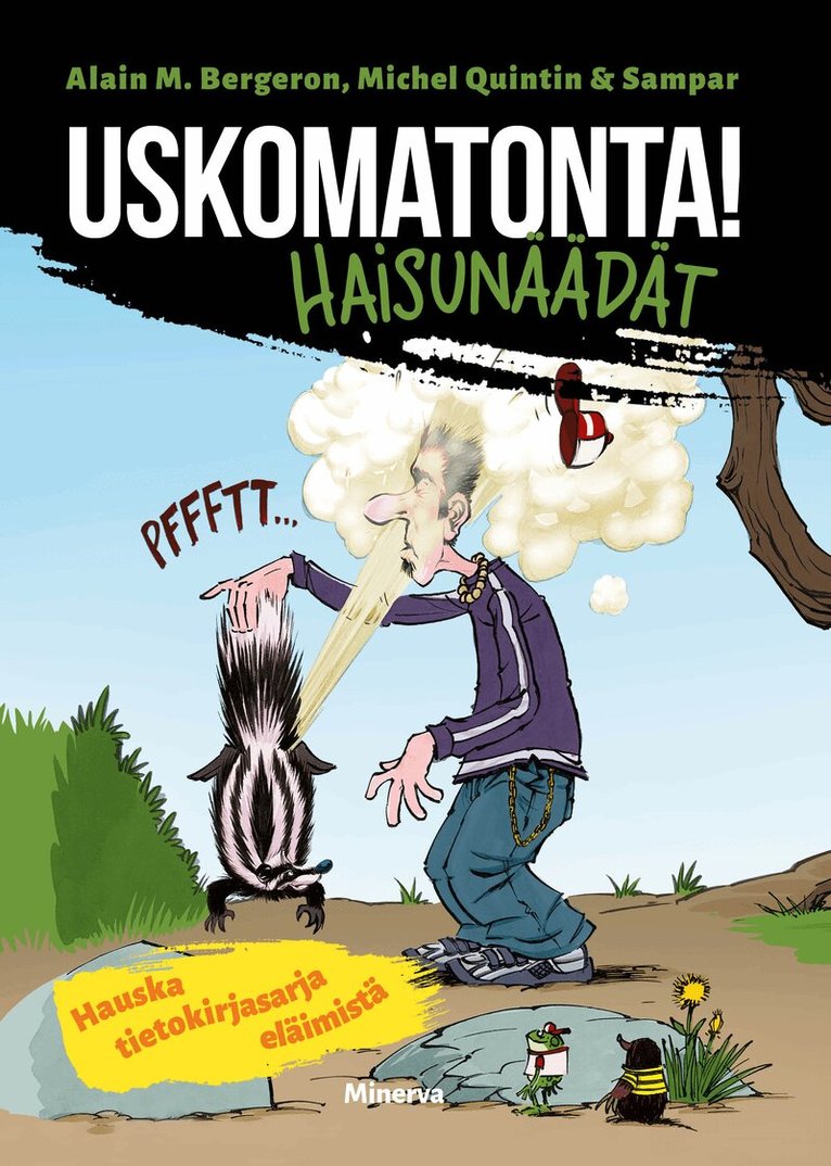 Michel Quintin, Alain M. Bergeron - Uskomatonta! Haisunäädät, E-bok