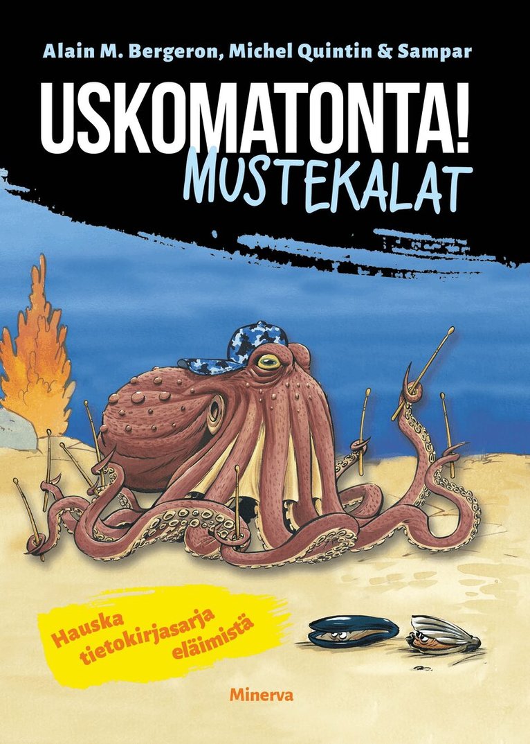 Michel Quintin, Alain M. Bergeron - Uskomatonta! Mustekalat, E-bok. Tillgänglighet: Lägg i varukorg