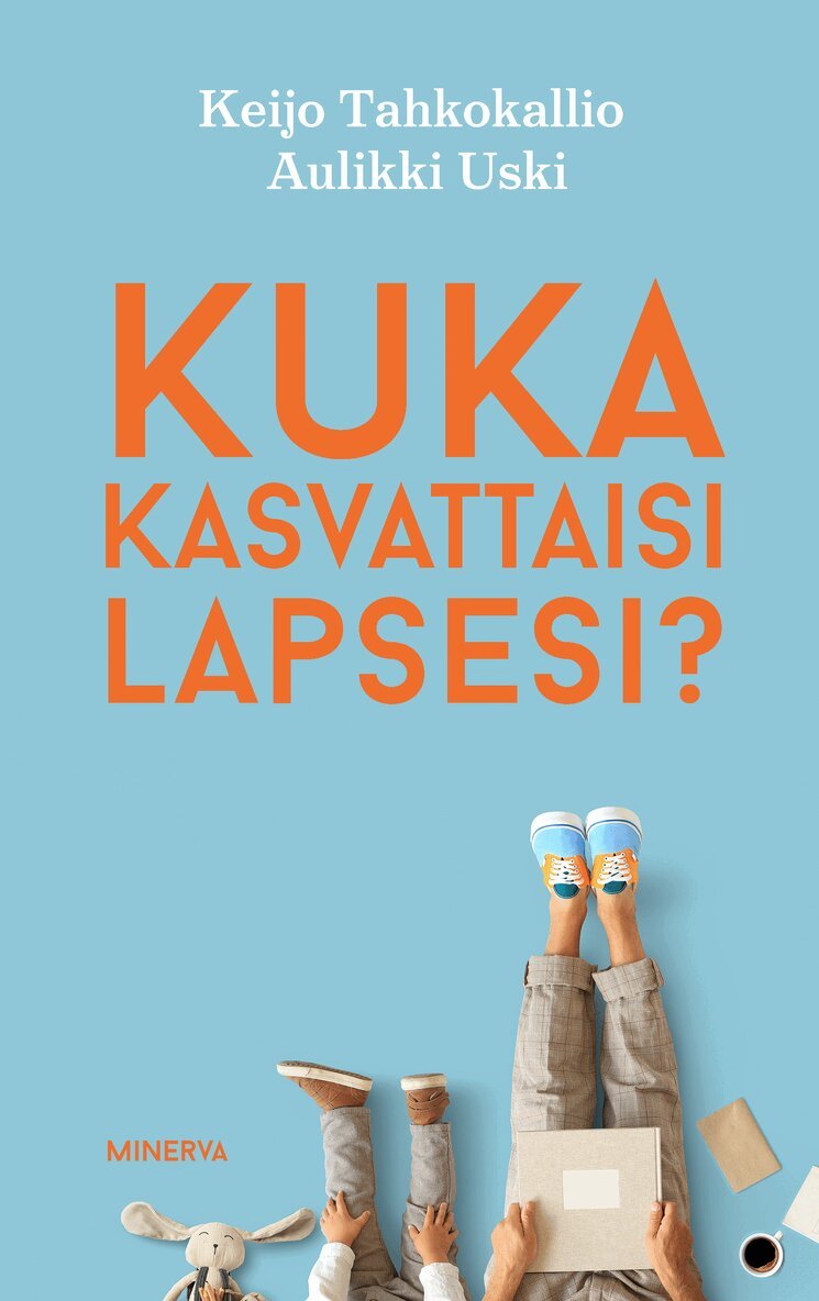 Keijo Tahkokallio, Aulikki Uski - Kuka kasvattaisi lapsesi?, E-bok