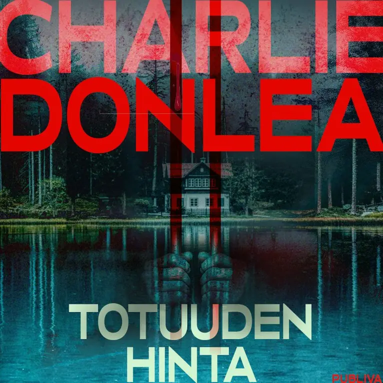 Charlie Donlea - Totuuden hinta, Ljudbok. Tillgänglighet: Lägg i varukorg