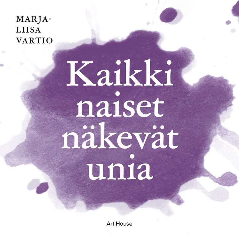 Marja-Liisa Vartio - Kaikki naiset näkevät unia, Ljudbok