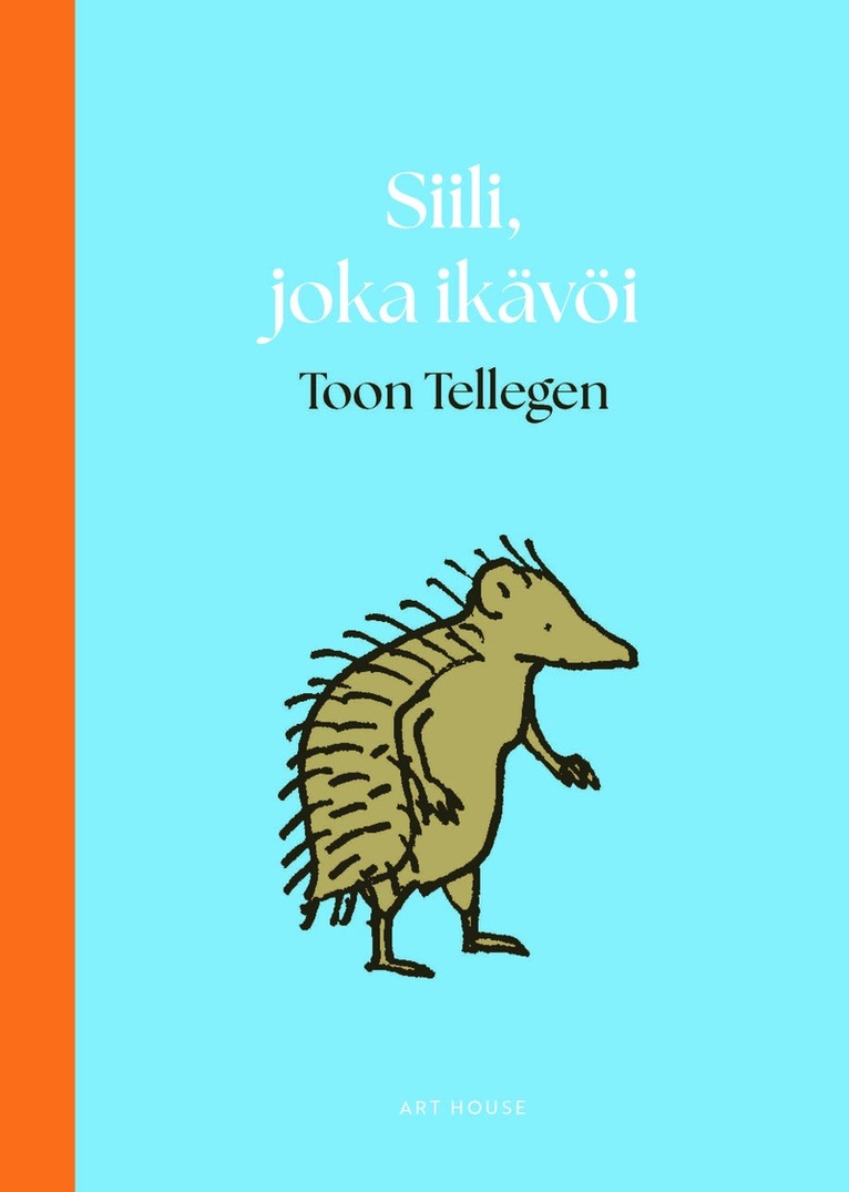 Toon Tellegen - Siili, joka ikävöi, E-bok