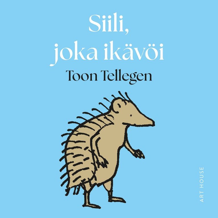 Toon Tellegen - Siili, joka ikävöi, Ljudbok