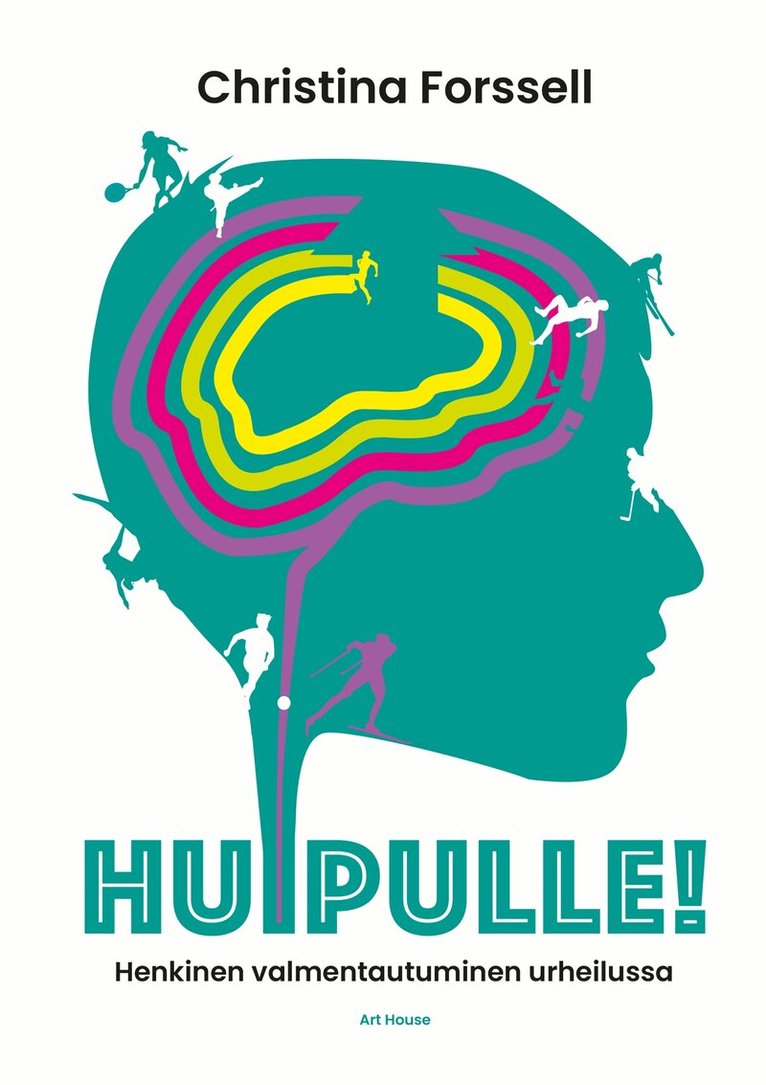 Christina Forssell - Huipulle! Henkinen valmentautuminen urheilussa, E-bok
