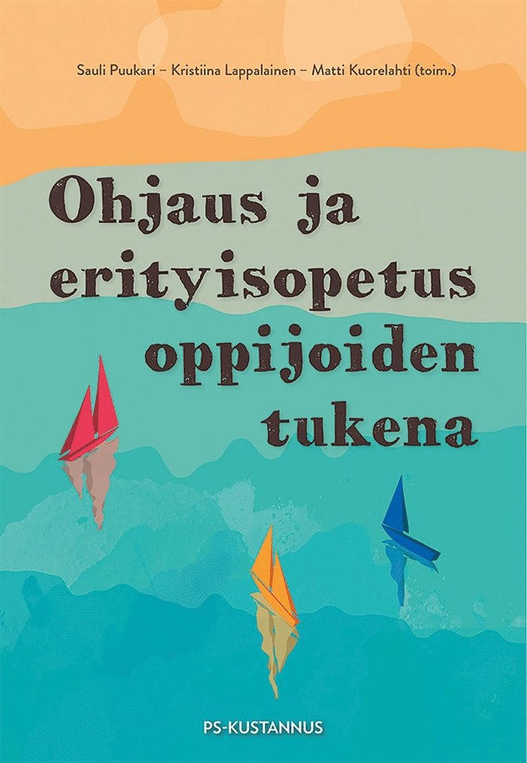 Sauli Puukari, Kristiina Lappalainen, Matti Kuorelahti - Ohjaus ja erityisopetus oppijoiden tukena, E-bok