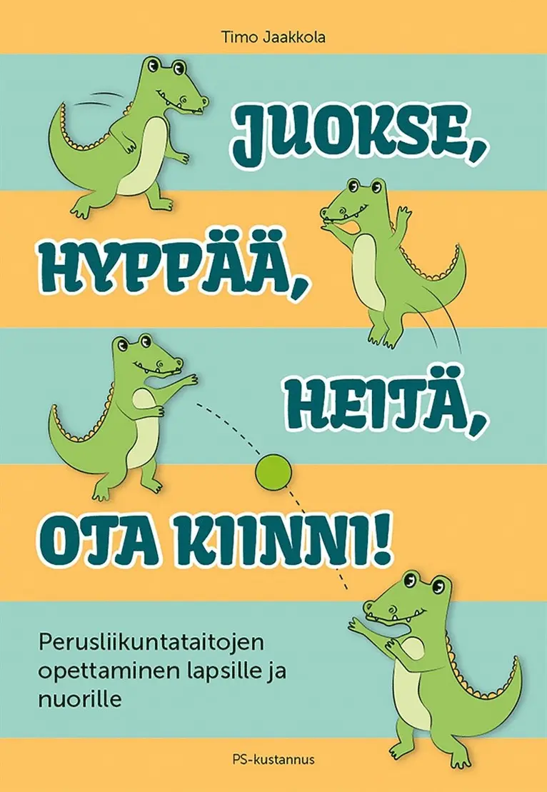 Timo Jaakkola - Juokse, hyppää, heitä, ota kiinni!, E-bok. Tillgänglighet: Lägg i varukorg