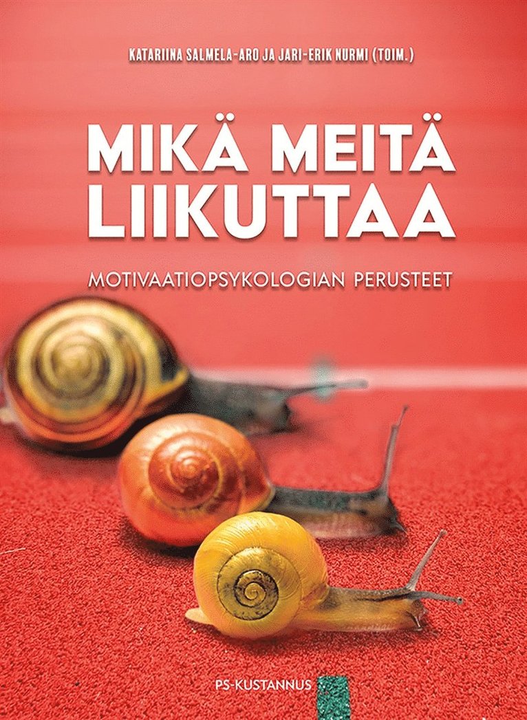 Katariina Salmela-Aro, Jari-Erik Nurmi - Mikä meitä liikuttaa, E-bok