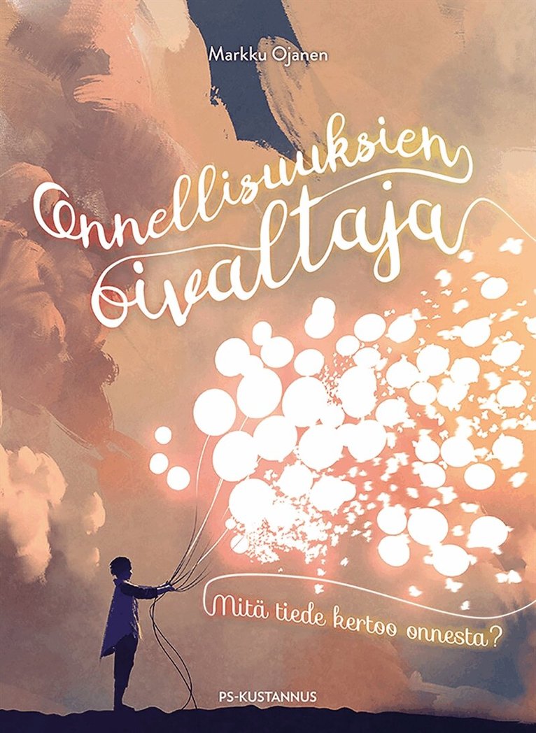 Markku Ojanen - Onnellisuuksien oivaltaja, E-bok