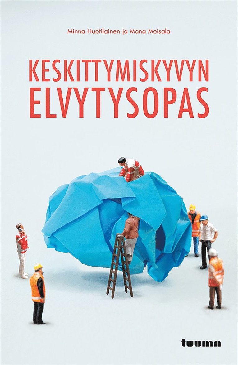 Minna Huotilainen, Mona Moisala - Keskittymiskyvyn elvytysopas, E-bok